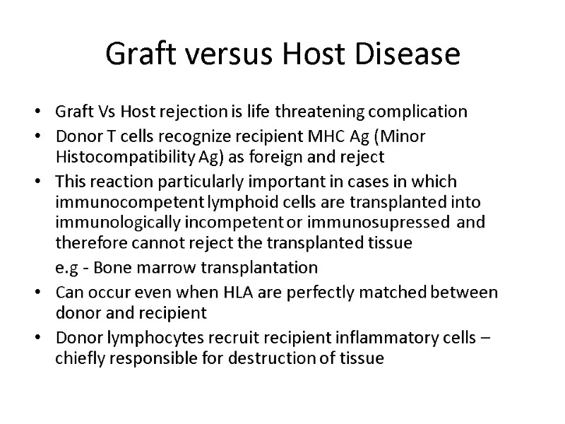 Graft versus Host Disease Graft Vs Host rejection is life threatening complication Donor T